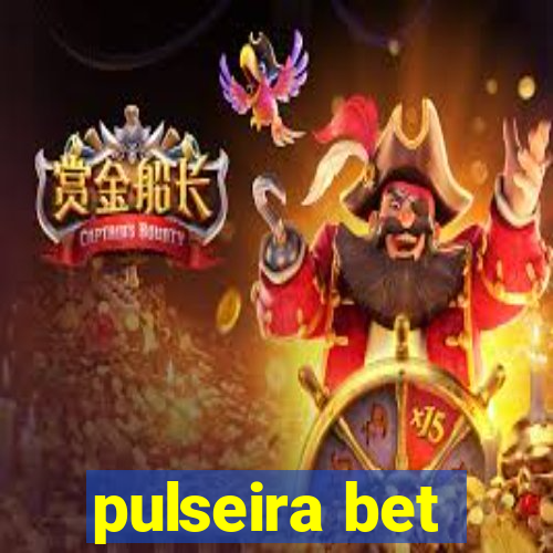 pulseira bet